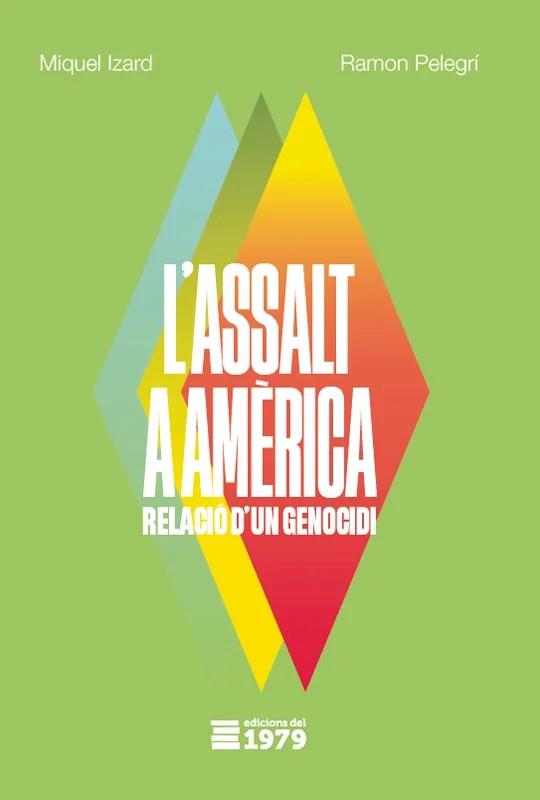 L'assalt a Amèrica | Miquel Izard i Llorens/Ramon Pelegrí i Pinyes | Cooperativa autogestionària