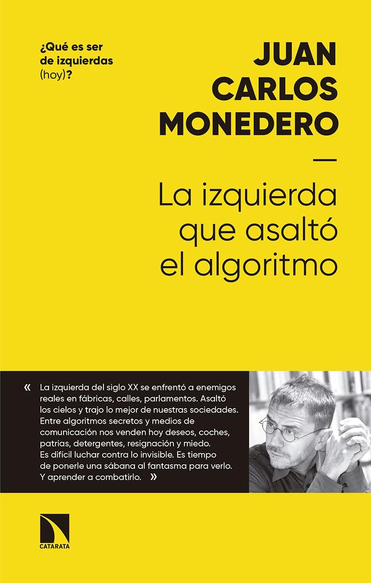 La izquierda que asaltó al algoritmo | Monedero Fernández, Juan Carlos
