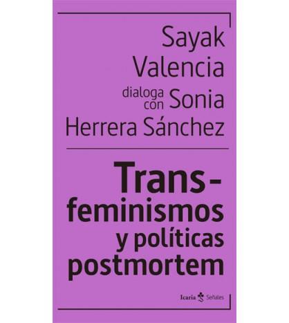 Trans-feminismos y políticas postmortem | Valencia, Sayak/Herrera sánchez, Sonia | Cooperativa autogestionària