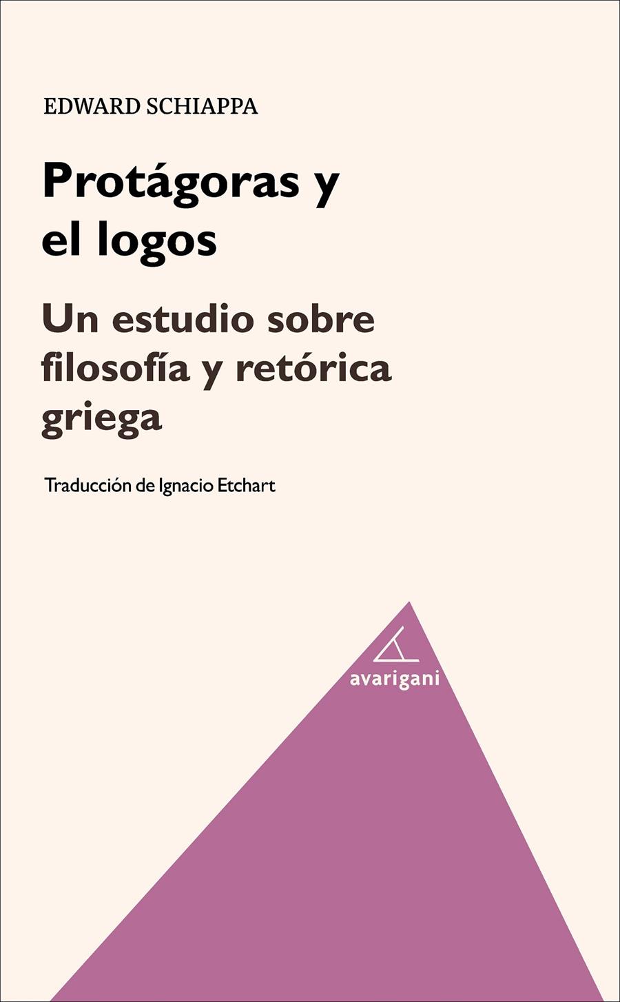 Protágoras y el logos. Un estudio sobre filosofía y retórica griega | Schiappa, Edward | Cooperativa autogestionària