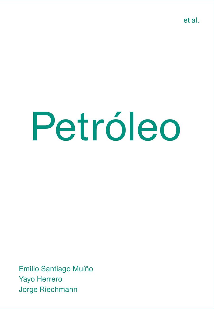 Petróleo | Santiago Muíño, Emilio/Herrero, Yayo/Riechmann, Jorge