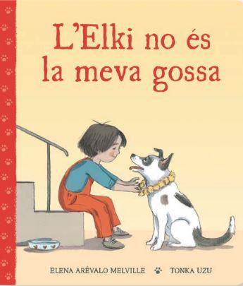 L'Elki no és la meva gossa | Arévalo Melville, Elena | Cooperativa autogestionària