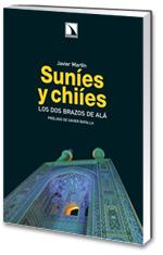 Suníes y Chiïes. Los dos brazos de alá | Martín, Javier | Cooperativa autogestionària