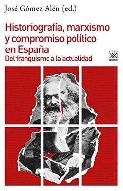 Historiografía, marxismo y compromiso político en España | Varios autores
