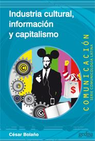 Industria cultural, información y capitalismo | Bolaño, César | Cooperativa autogestionària