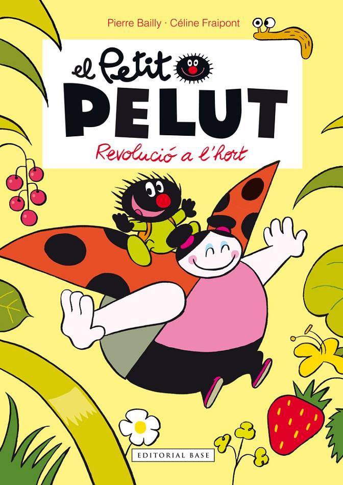 Petit Pelut 3. Revolució a l'hort | Fraipont, Céline; Bailly, Pierre | Cooperativa autogestionària