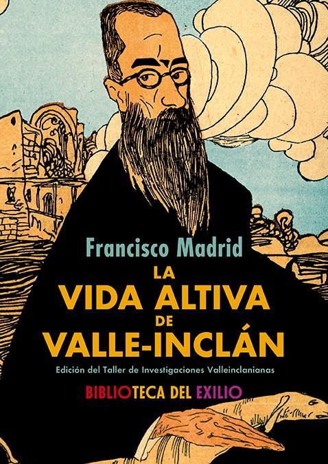 La vida altiva de Valle-Inclán | Madrid, Francisco | Cooperativa autogestionària