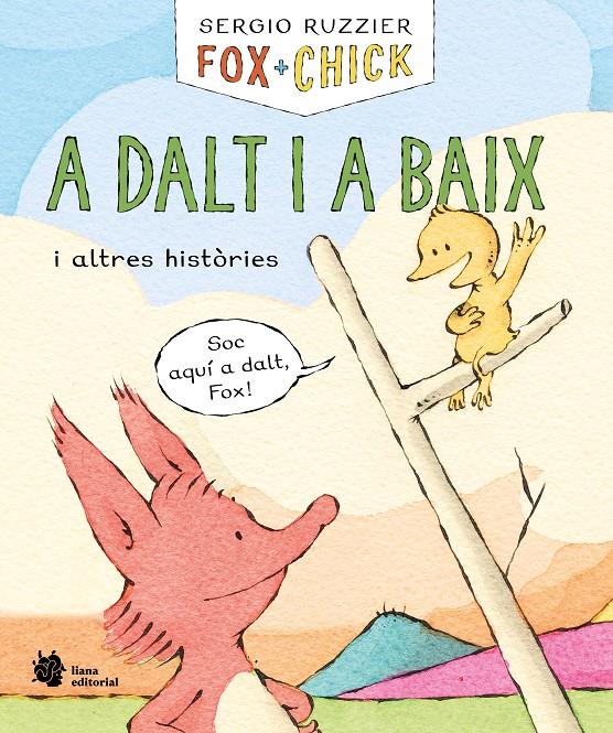 Fox + Chick. A dalt i a baix i altres històries | Ruzzier, Sergio | Cooperativa autogestionària