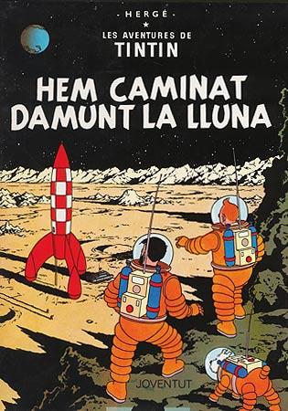 HEM CAMINAT DAMUNT LA LLUNA | HERGE-TINTIN CATALAN | Cooperativa autogestionària