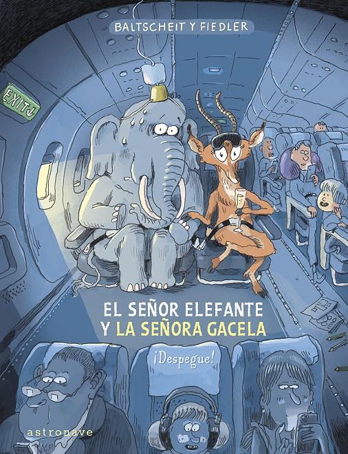 El señor elefante y la señora gacela. ¡Despegue! | BALTSCHEIT, MARTIN/FIEDLER, MAX | Cooperativa autogestionària