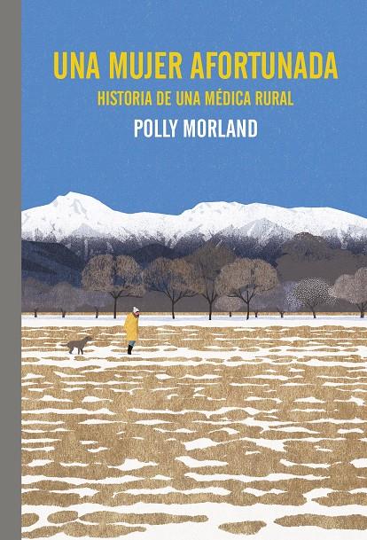 Una mujer afortunada. Historia de una médica rural | Morland, Polly | Cooperativa autogestionària