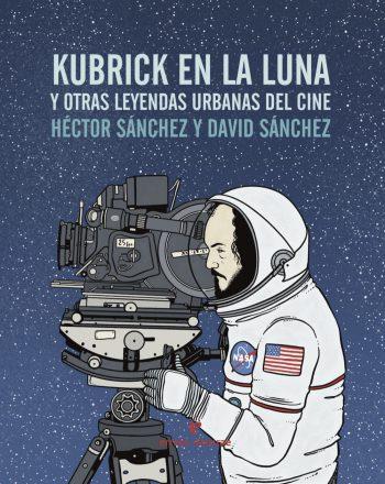 Kubrick en la luna | Sánchez Moro, Héctor | Cooperativa autogestionària