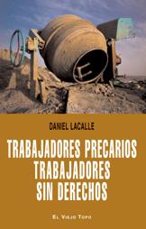 Trabajadores precarios, trabajadores sin derechos | Lacalle, Daniel | Cooperativa autogestionària