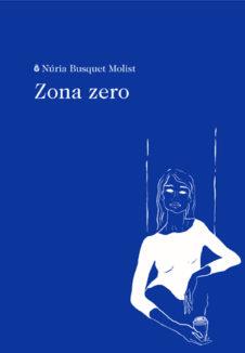 Zona zero | Busquet Molist, Núria