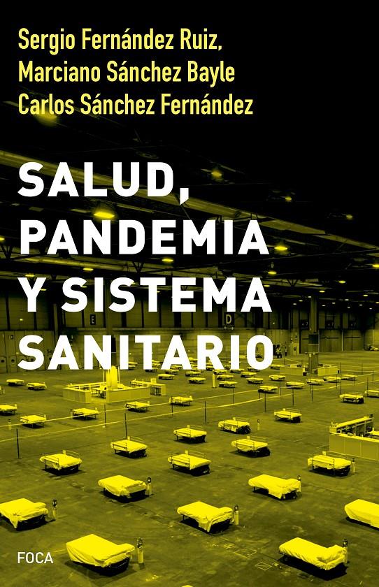 Salud, pandemia y sistema sanitario | Fernández Ruiz, Sergio/ Sánchez Fernández, Carlos/ Sánchez Bayle, Marciano | Cooperativa autogestionària