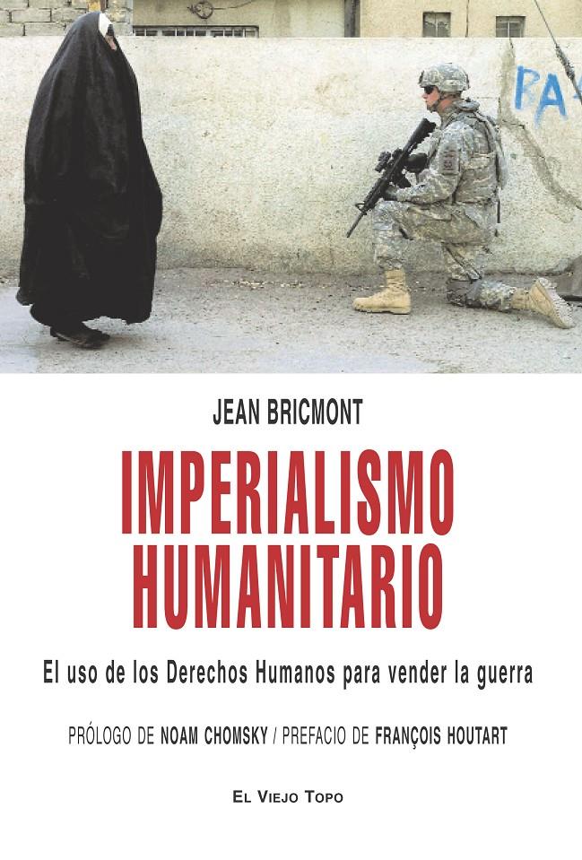 Imperialismo humanitario. El uso de los Derechos Humanos para vender la guerra | Bricmont, Jean | Cooperativa autogestionària