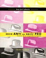 Decir ANTI es decir PRO | Lahuerta, Juan José | Cooperativa autogestionària