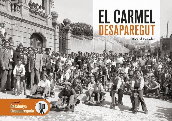 El Carmel desaparegut | Paradís Martín, Ricard | Cooperativa autogestionària