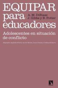 Equipar para educadores: Adolescentes en situación de conflicto | DiBiase, A. M. / Gibbs, J. / Potter, B. | Cooperativa autogestionària