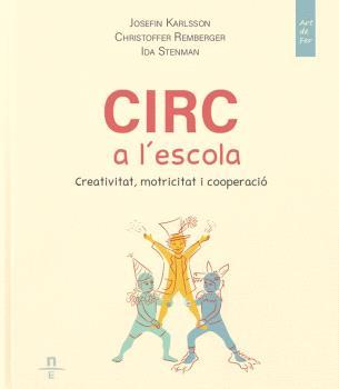 CIRC A L´ESCOLA. CREATIVITAT, MOTRICITAT I COOPERACIÓ | Karlsson, Josefin