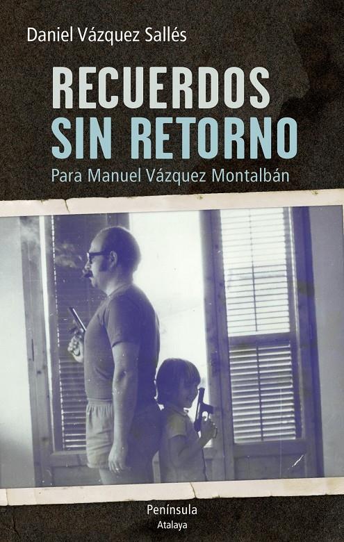 Recuerdos sin retorno. Para Manuel Vázquez Montalbán | Daniel Vázquez Sallés | Cooperativa autogestionària