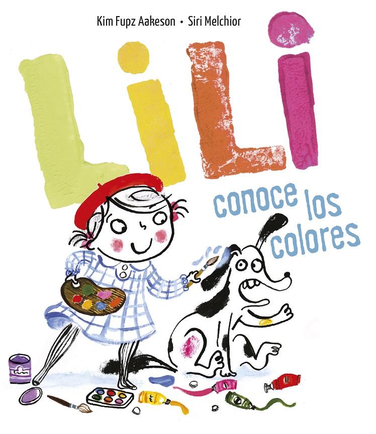 Lili conoce los colores | Aakeson, Kim Fupz | Cooperativa autogestionària