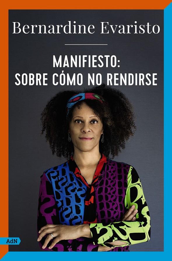 Manifiesto: sobre cómo no rendirse (AdN) | Evaristo, Bernardine | Cooperativa autogestionària