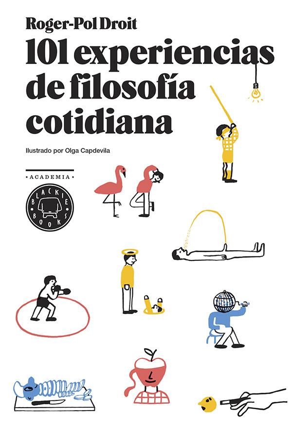 101 experiencias de filosofía cotidiana | Droit, Roger-Pol | Cooperativa autogestionària