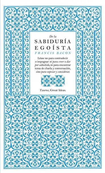 De la sabiduría egoísta (Serie Great Ideas 13) | Bacon, Francis | Cooperativa autogestionària