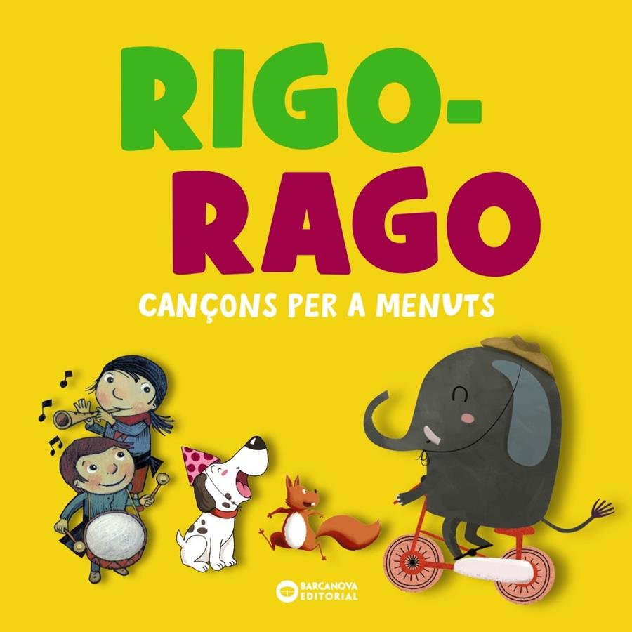 Rigo-rago. Cançons per a menuts | Editorial Barcanova | Cooperativa autogestionària