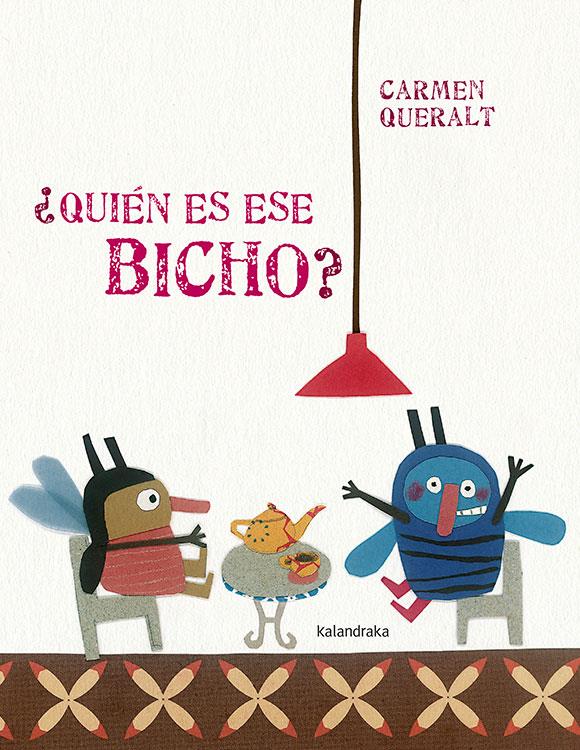 ¿Quién es ese bicho? | Queralt, Carmen | Cooperativa autogestionària