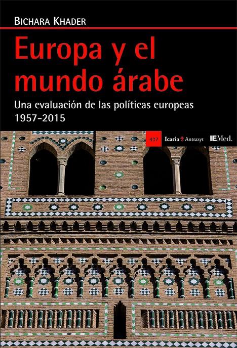 Europa y el mundo árabe | Khader, Bichara | Cooperativa autogestionària