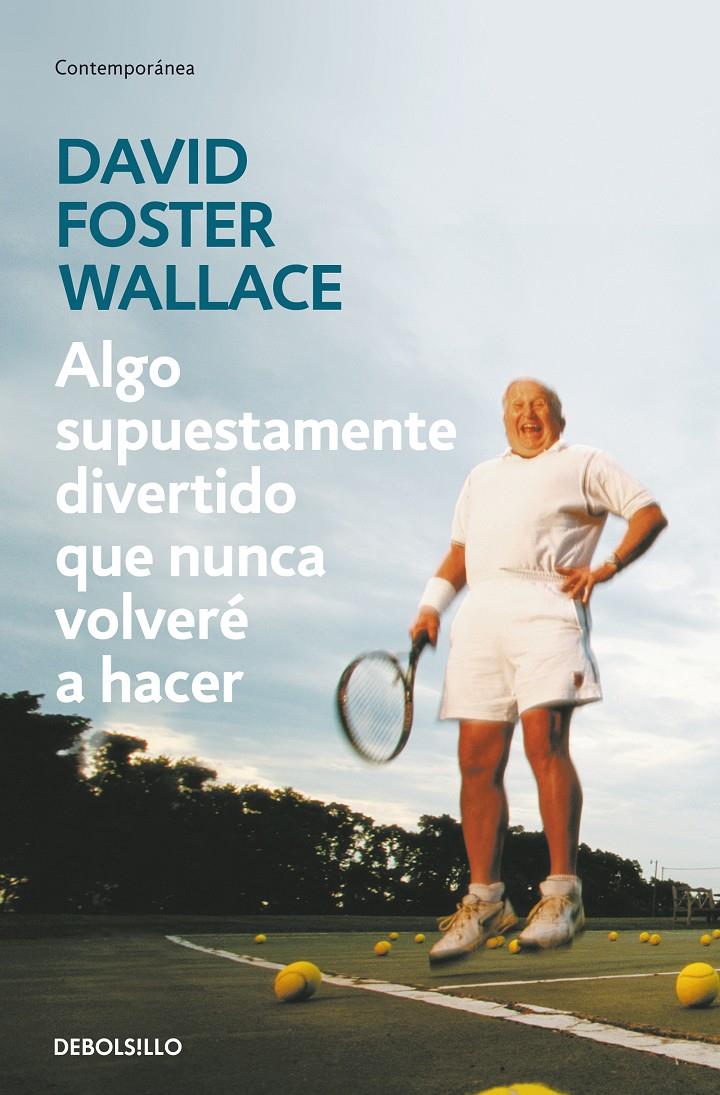 Algo supuestamente divertido que nunca volveré a hacer | Wallace, David Foster | Cooperativa autogestionària