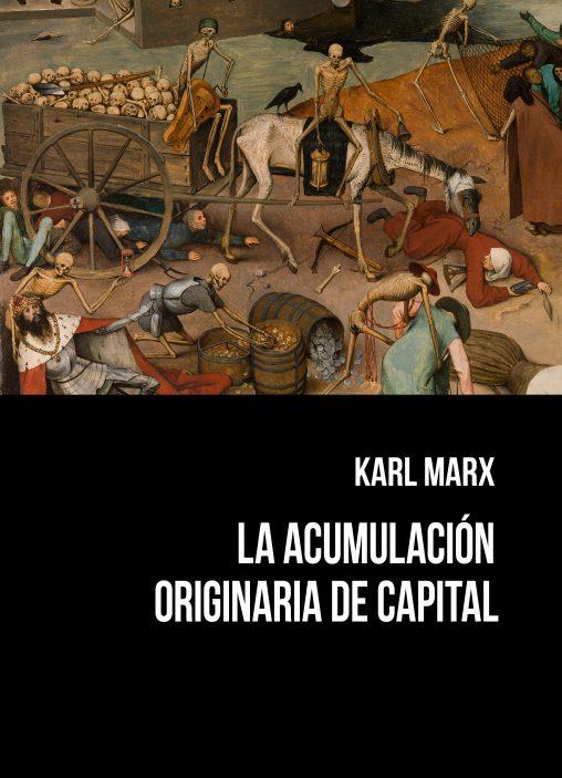 La acumulación originaria de capital | Karl Marx | Cooperativa autogestionària