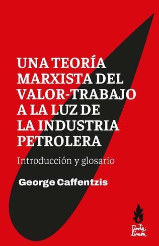 Una teoría marxista del valor-trabajo a la luz de la industria petrolera | George Caffentzis | Cooperativa autogestionària