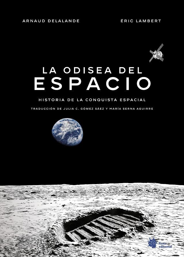 La odisea del espacio. Historia de la conquista espacial | Delalande, Arnaud/Lambert, Éric/Serna Aguirre, María | Cooperativa autogestionària