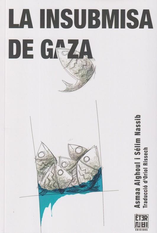 La insubmisa de Gaza | Alghoul, Asmaa/Nassib, Sélim | Cooperativa autogestionària