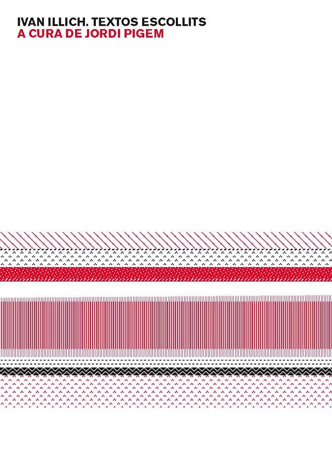 Ivan Illich. Textos escollits | A cura de Jordi Pigem | Cooperativa autogestionària