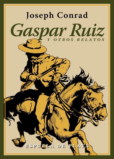 Gaspar Ruiz y otros relatos | Conrad, Joseph