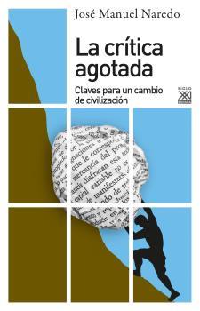 La crítica agotada | Naredo Pérez, José Manuel | Cooperativa autogestionària