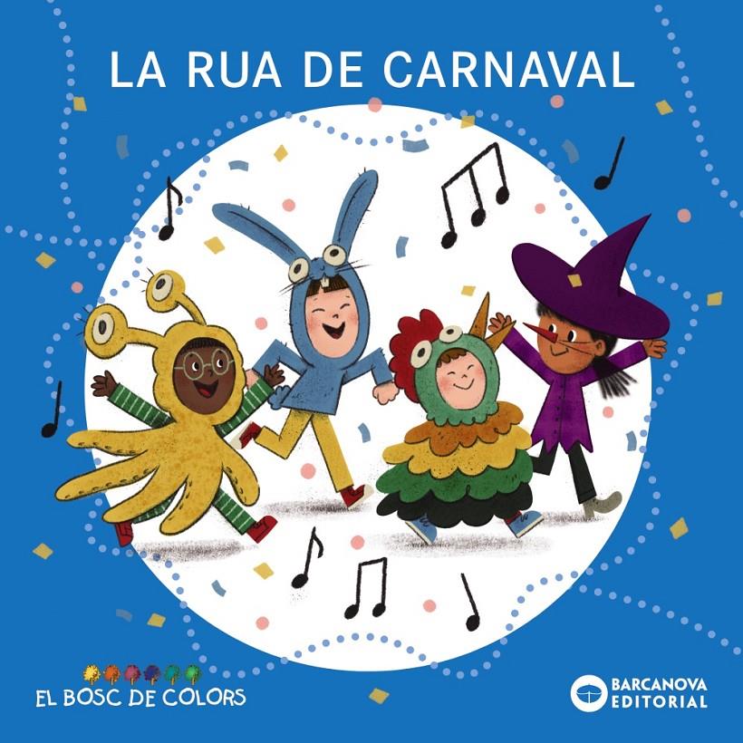 La rua de carnaval | Baldó, Estel/Gil, Rosa/Soliva, Maria | Cooperativa autogestionària