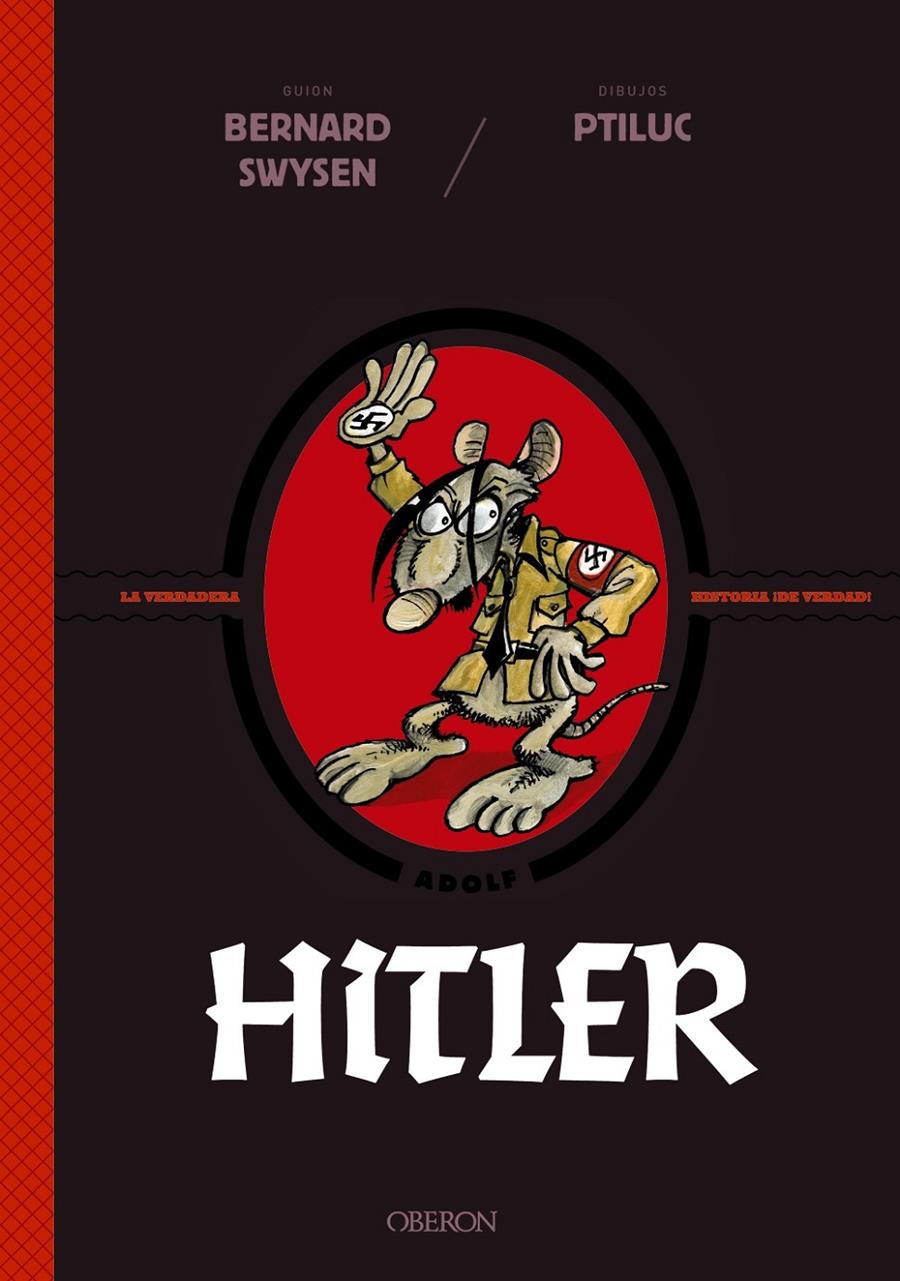 Hitler. La verdadera historia ¡de verdad! | Swysen, Bernard/Ptiluc