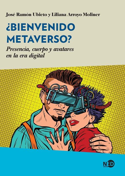¿Bienvenido Metaverso? | Ubieto, José Ramón/Arroyo, Liliana