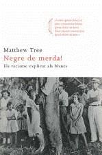 Negre de merda | Tree; Matthew | Cooperativa autogestionària