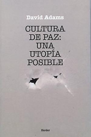 Cultura de Paz: Una utopía Posible | Adams, David | Cooperativa autogestionària