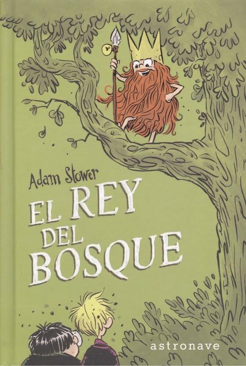 El rey del bosque | Stower, Adam | Cooperativa autogestionària