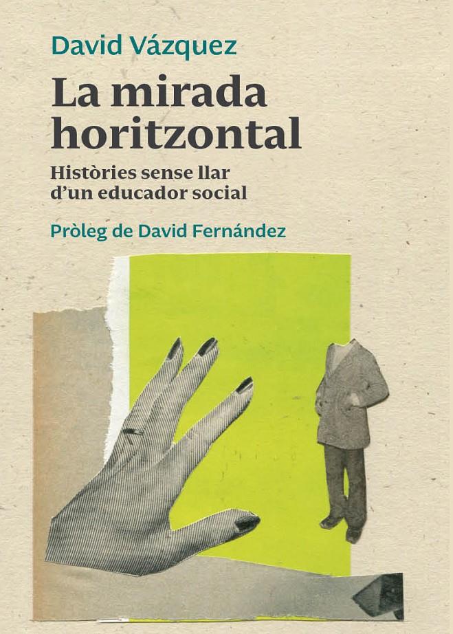 La mirada horitzontal | Vázquez Villamor, David | Cooperativa autogestionària