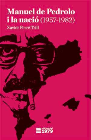 Manuel de Pedrolo i la nació (1957-1982) | Ferré i Triil, Xavier