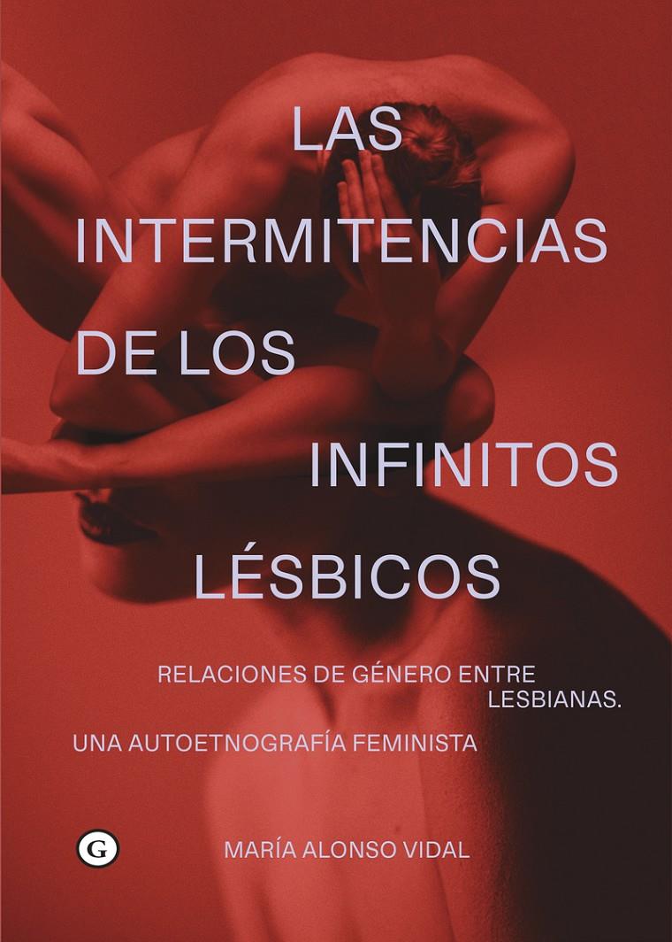 Las intermitencias de los infinitos lésbicos | Alonso Vidal, María | Cooperativa autogestionària