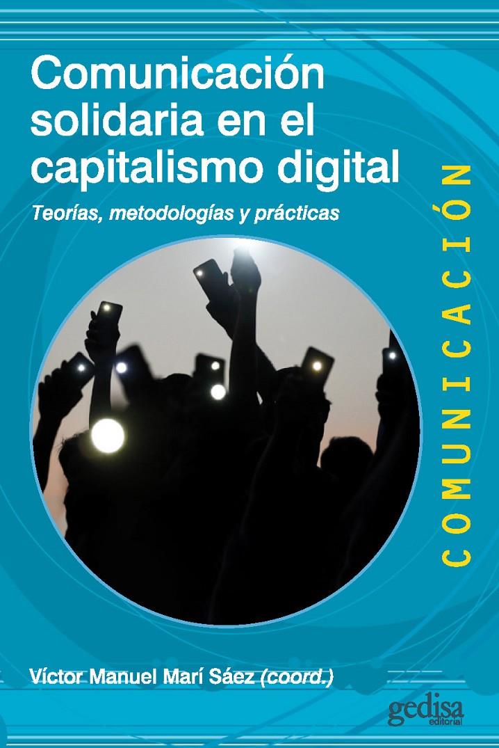 Comunicación solidaria en el capitalismo digital | Varios autores